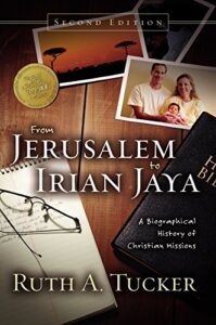 From Jerusalem to Irian Jaya by Ruth Tucker